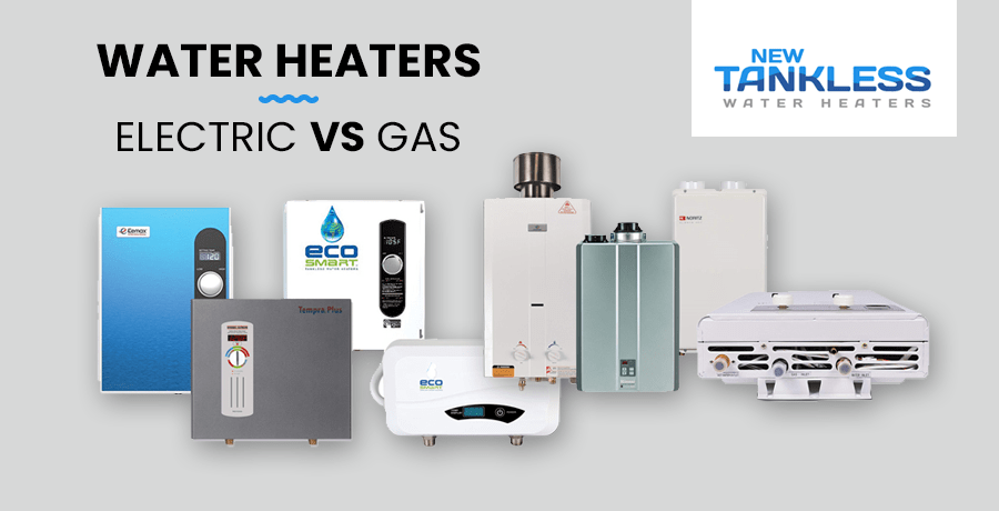 Electric VS Gas Tankless Water Heater 