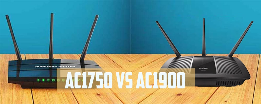 AC1750 or AC1900 Comparison: Which is a Faster Wi-Fi Router?